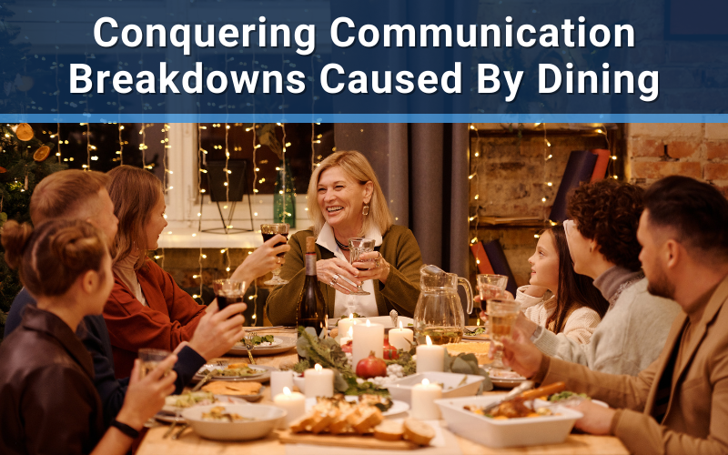 62fbb69b96b4d827cb619e95_ths-conquering-communication-breakdowns-caused-by-dining-blog-main-1 Conquering Communication Breakdowns Caused by Dining