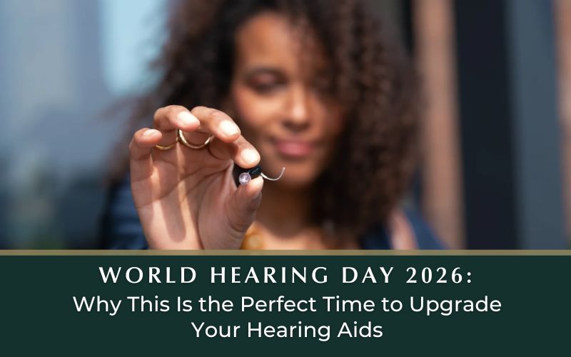 69a77f98f96b7cd52c416a02_why20this20is20the20perfect20time20to20upgrade20your20hearing20aids203-1 World Hearing Day 2026: Why This Is the Perfect Time to Upgrade Your Hearing Aids